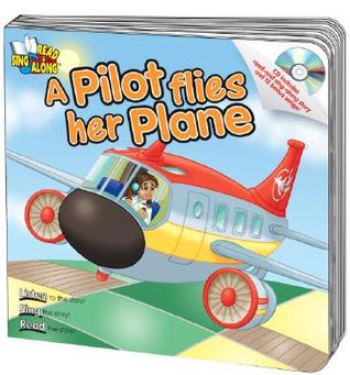 A Pilot Flies Her Plane Read & Sing Along Board Book With CD (Board Book)