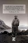 Viaje en las Rejiones Septentrionales de la Patagonia, 1862-1863, (Spanish Edition)
