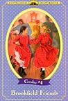 Brookfield Friends (Little House Chapter Books: Caroline, #4) Brookfield Friends (Little House Chapter Books: Caroline, #4)