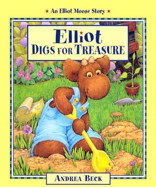 Elliot Digs for Treasure (Elliot Moose Stories)