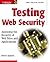 Testing Web Security: Assessing the Security of Web Sites and Applications