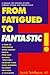From Fatigued to Fantastic!: A Manual for Moving Beyond Chronic Fatigue and Fibromyalgia