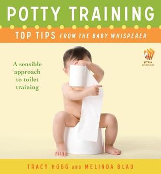 Potty Training: Top Tips From the Baby Whisperer: A Sensible Approach to Toilet Training (Kindle Edition)