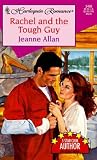 Rachel and the Tough Guy by Jeanne Allan Rachel and the Tough Guy by Jeanne Allan
