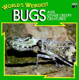 World's Weirdest Bugs and Other Creepy Creatures (Paperback)