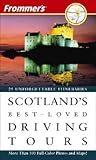 Frommer's Scotland's Best-Loved Driving Tours Frommer's Scotland's Best-Loved Driving Tours