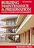 Building Maintenance and Preservation: A Guide to Design and Management