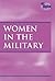 At Issue Series - Women in the Military (hardcover edition)
