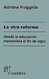La Otra Reforma: Desde la Educación Menemista al Fin de Siglo La Otra Reforma: Desde la Educación Menemista al Fin de Siglo