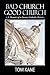 Bad Church Good Church: A Memoir of a Former Catholic Priest