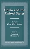 China and the United States: A New Cold War History