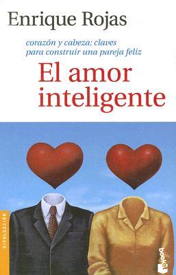 El amor inteligente: corazón y cabeza: claves para construir una pareja feliz (Paperback)