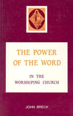 The Power of the Word: In the Worshiping Church (Paperback)
