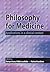 Philosophy for Medicine: Applications in a Clinical Context