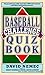 The Baseball Challenge Quiz Book