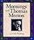 Mornings with Thomas Merton: 120 Daily Readings