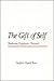 The Gift of Self: Shattering Emptiness, Betrayal (Global Academic Publishing)