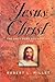 Jesus Christ by Robert L. Millet