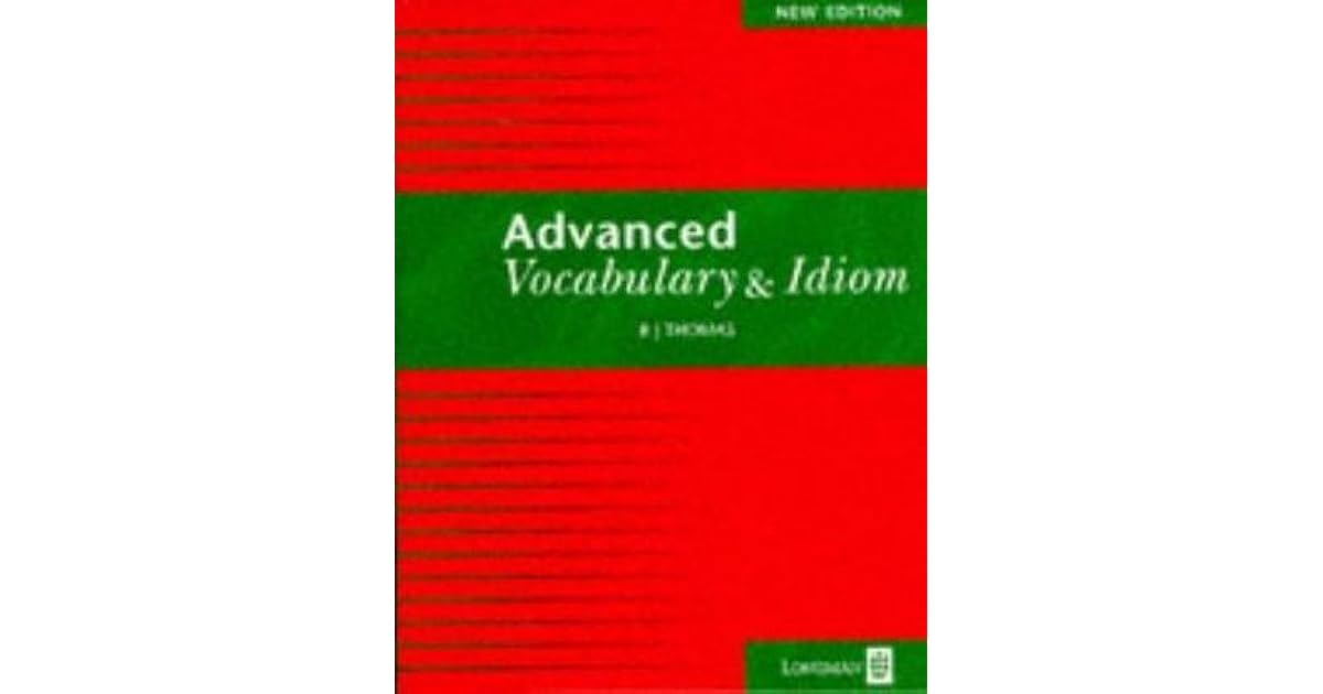 Advanced Vocabulary and Idiom by B.J. Thomas