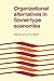 Organizational Alternatives in Soviet-Type Economies