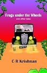 Frogs Under the Wheels And Other Tales