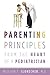Parenting Principles: From the Heart of a Pediatrician