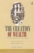 The Creation of Wealth: The Tatas from the 19th to the 21st Century