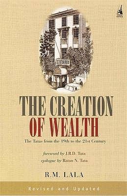 The Creation of Wealth: The Tatas from the 19th to the 21st Century (Paperback)