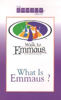 What Is Emmaus?: Walk to Emmaus Library (Paperback)