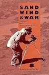Sand, Wind, and War: Memoirs of a Desert Explorer Sand, Wind, and War: Memoirs of a Desert Explorer