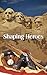 Shaping Heroes