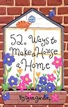 52 Ways to Make a House a Home