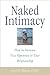 Naked Intimacy: How to Increase True Openness in Your Relationship
