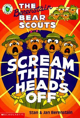 The Berenstain Bear Scouts Scream Their Heads Off (Paperback)