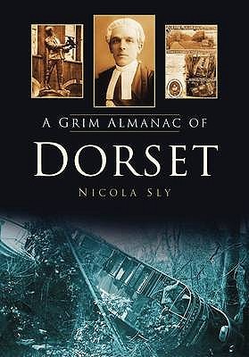 A Grim Almanac of Dorset (Paperback)