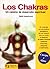 Los Chakras / Chakras (Cuerpo y Alma / Body and Soul) (Spanish Edition)