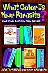 What Color Is Your Parasite and Other Self-Help Near Misses: And Other Self-Help Near Misses