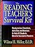 The Reading Teacher's Survival Kit: Ready-to-Use Checklists, Activities and Materials to Help All Students Become Successful Readers (J-B Ed: Survival Guides)
