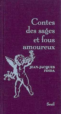 Contes des sages et foux amoureux