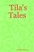Tila's Tales