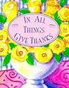 In All Things Give Thanks (Charming Petites Ser)