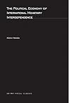 The Political Economy of International Monetary Interdependence