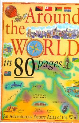 Around the World in 80 Pages/an Adventurous Picture Atlas of the World (Hardcover)