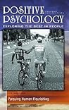Positive Psychology: Exploring the Best in People, Volume 4: Pursuing Human Flourishing Positive Psychology: Exploring the Best in People, Volume 4: Pursuing Human Flourishing
