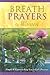 Breath Prayers for Women: Simple Whispers That Keep You in God's Presence (Breath Prayers Series)