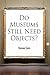 Do Museums Still Need Objects? (The Arts and Intellectual Life in Modern America)