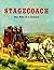 Stagecoach: The Ride of a Century (Building America Series)