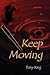 Keep Moving by Tony King
