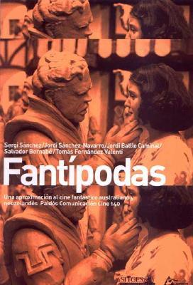Fantipodas: Una Aproximacion Al Cine Fantastico Australiano Y Neozelandes / an Approach to the Australian and New Zealand Fantasy Film (Spanish Edition)