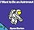 I Want to Be an Astronaut